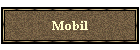 Mobil